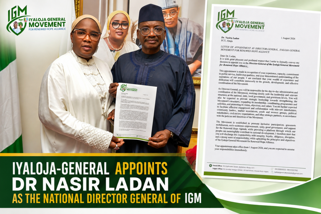 CHIEF DR. MUJIDAT FOLASADE TINUBU-OJO APPOINTS DR. NASIRU LADAN AS DIRECTOR-GENERAL OF IYALOJA-GENERAL MOVEMENT ABUJA, NIGERIA